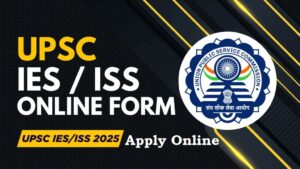 UPSC IES / ISS Online Form 2025